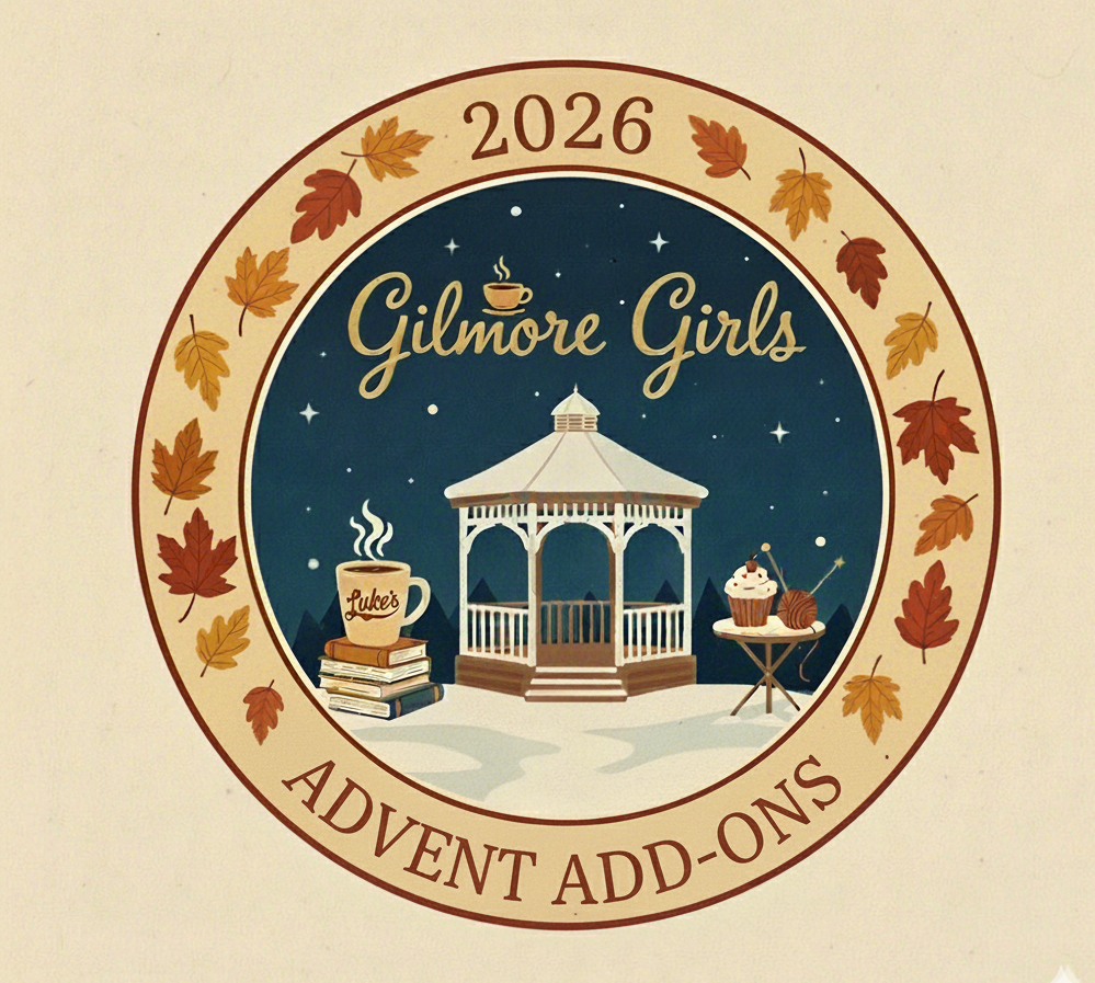 2026 ~ Gilmore girls ~ Advent calendar add ons.